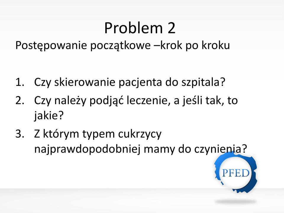 Czy należy podjąć leczenie, a jeśli tak, to jakie?