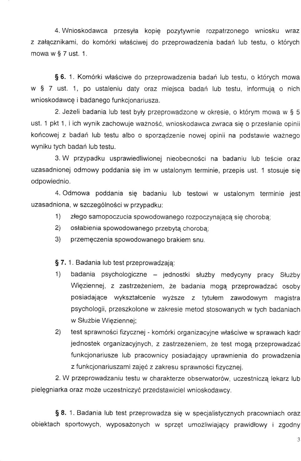 Jeleli badania lub test byly przeprowadzone w okresie, o ktorym mowa w S 5 ust.