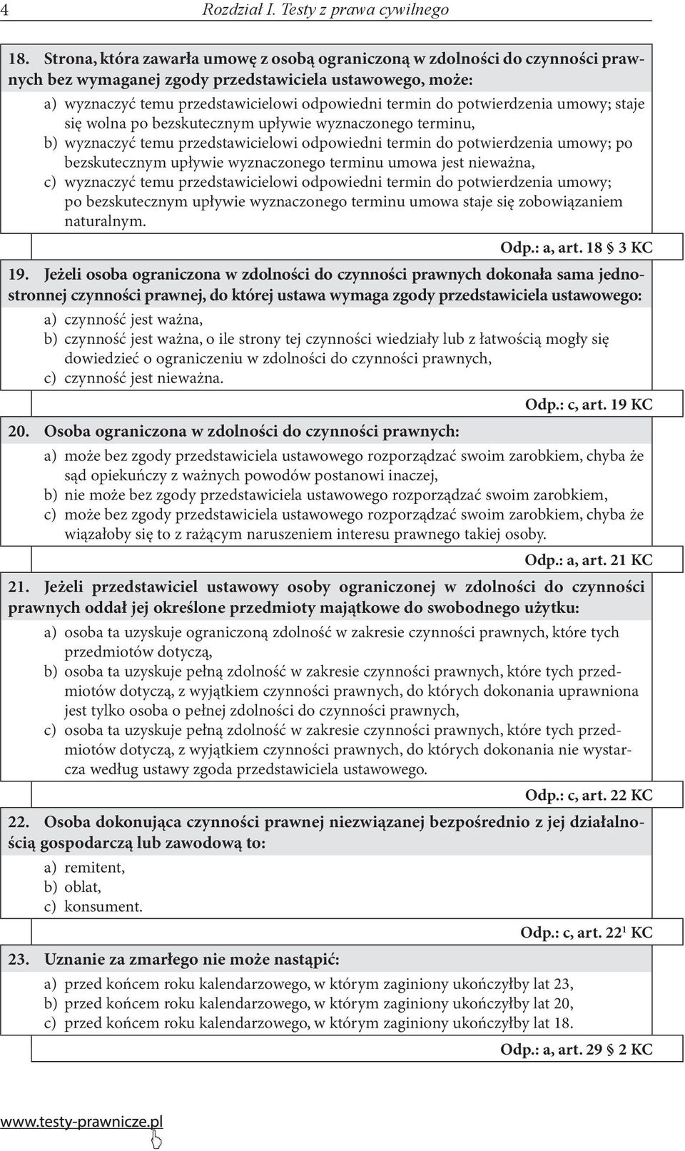 potwierdzenia umowy; staje się wolna po bezskutecznym upływie wyznaczonego terminu, b) wyznaczyć temu przedstawicielowi odpowiedni termin do potwierdzenia umowy; po bezskutecznym upływie wyznaczonego