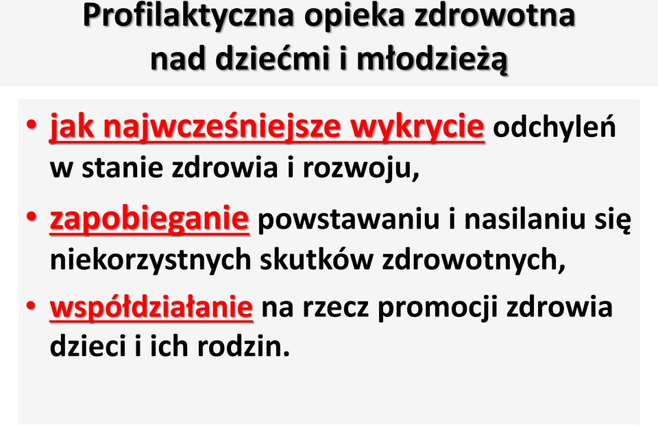 zapobieganie powstawaniu i nasilaniu się niekorzystnych skutków