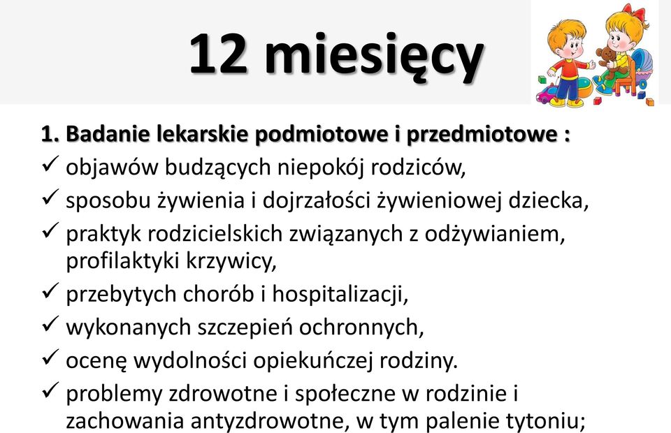 dojrzałości żywieniowej dziecka, praktyk rodzicielskich związanych z odżywianiem, profilaktyki krzywicy,