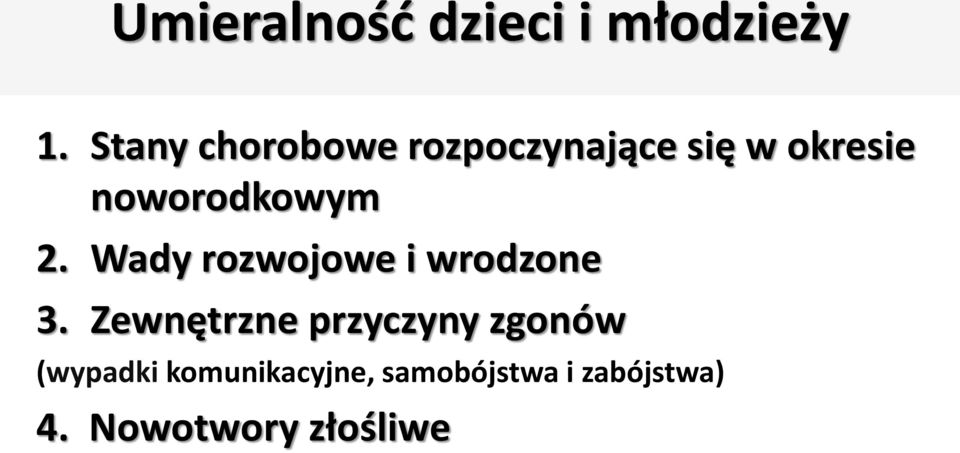 noworodkowym 2. Wady rozwojowe i wrodzone 3.