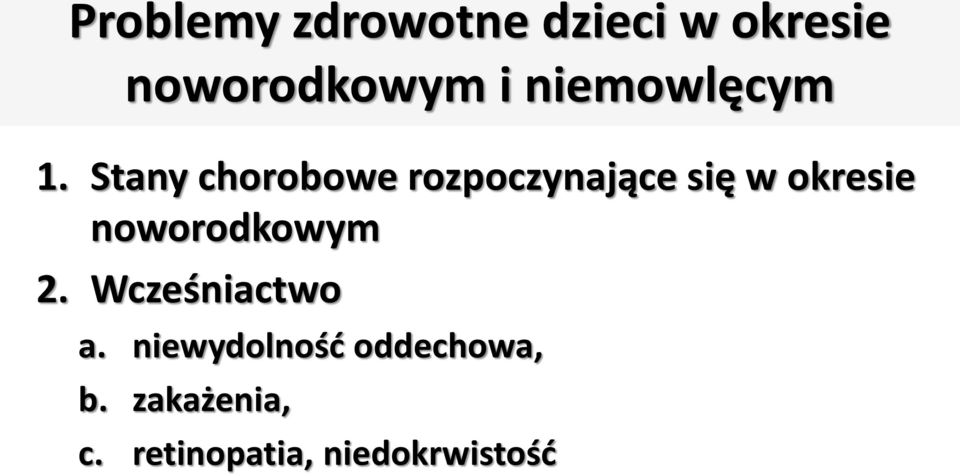 Stany chorobowe rozpoczynające się w okresie