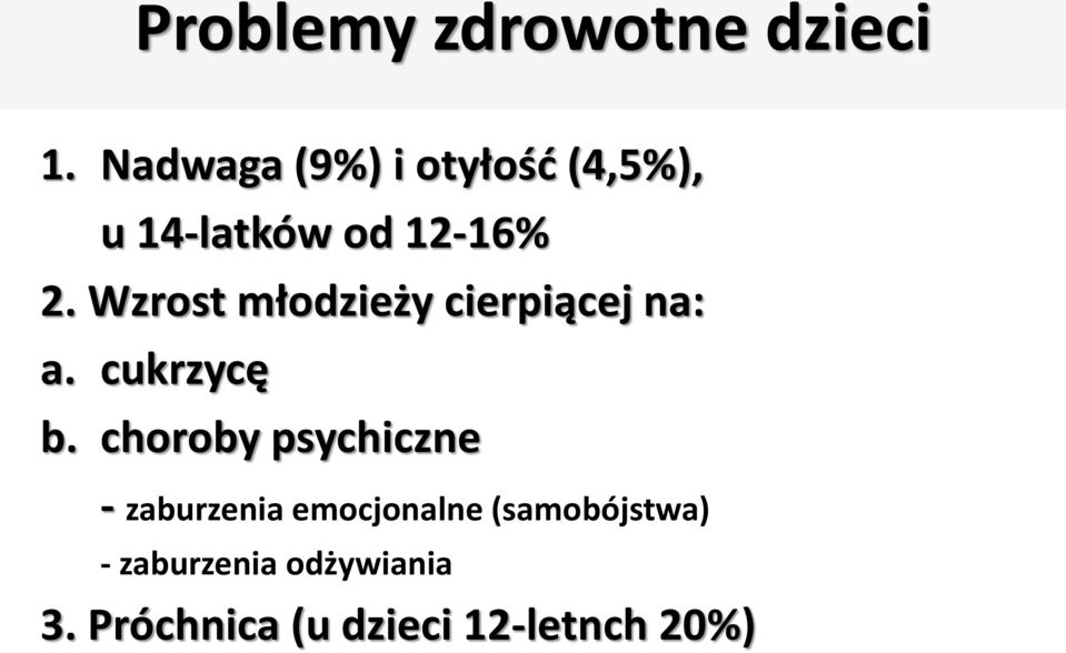 Wzrost młodzieży cierpiącej na: a. cukrzycę b.