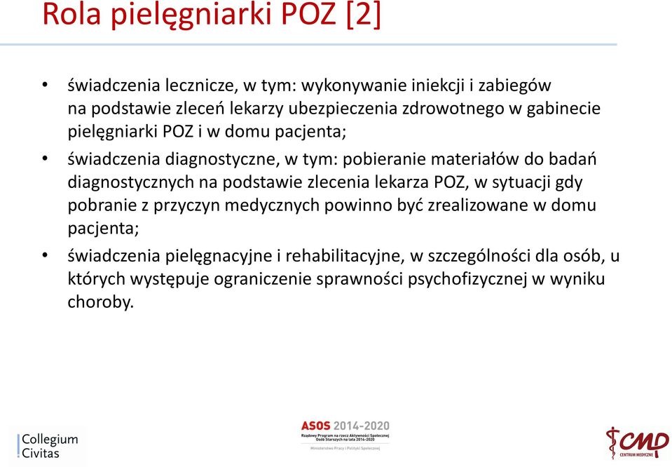 diagnostycznych na podstawie zlecenia lekarza POZ, w sytuacji gdy pobranie z przyczyn medycznych powinno być zrealizowane w domu