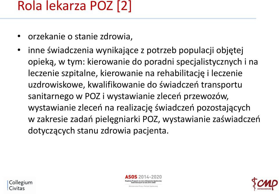 kwalifikowanie do świadczeń transportu sanitarnego w POZ i wystawianie zleceń przewozów, wystawianie zleceń na