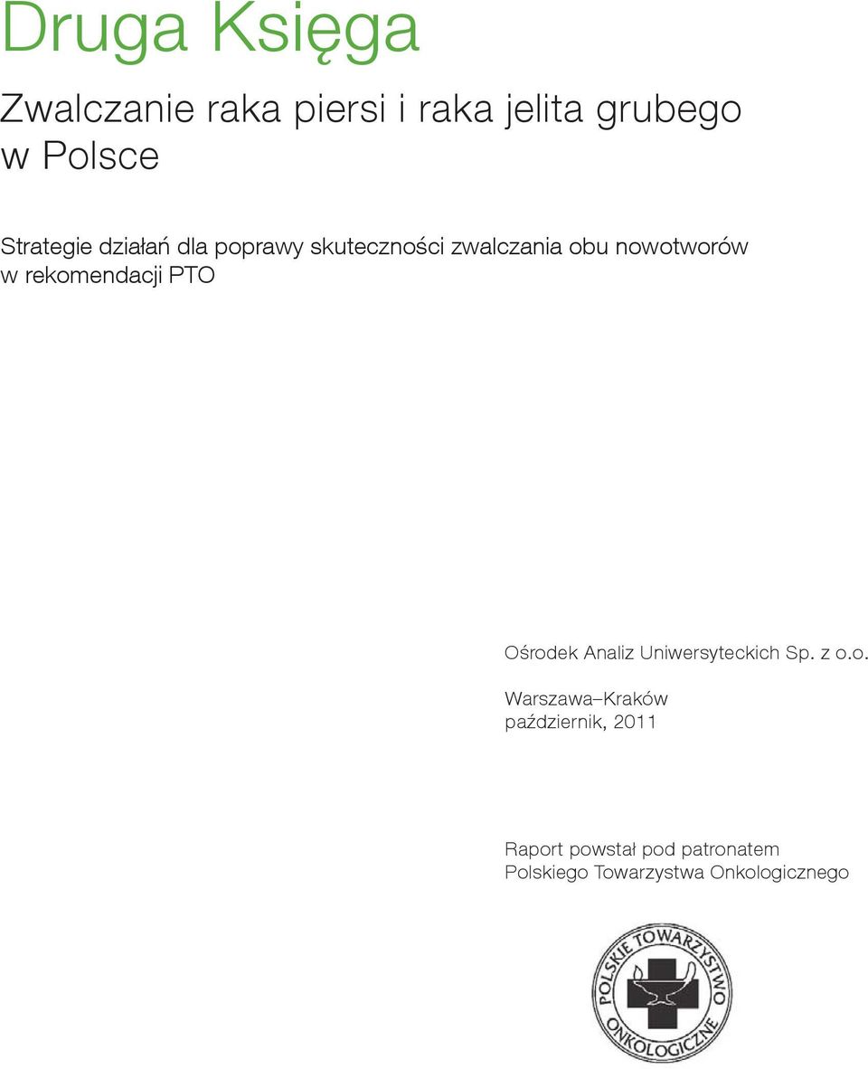 rekomendacji PTO Ośrodek Analiz Uniwersyteckich Sp. z o.o. Warszawa Kraków