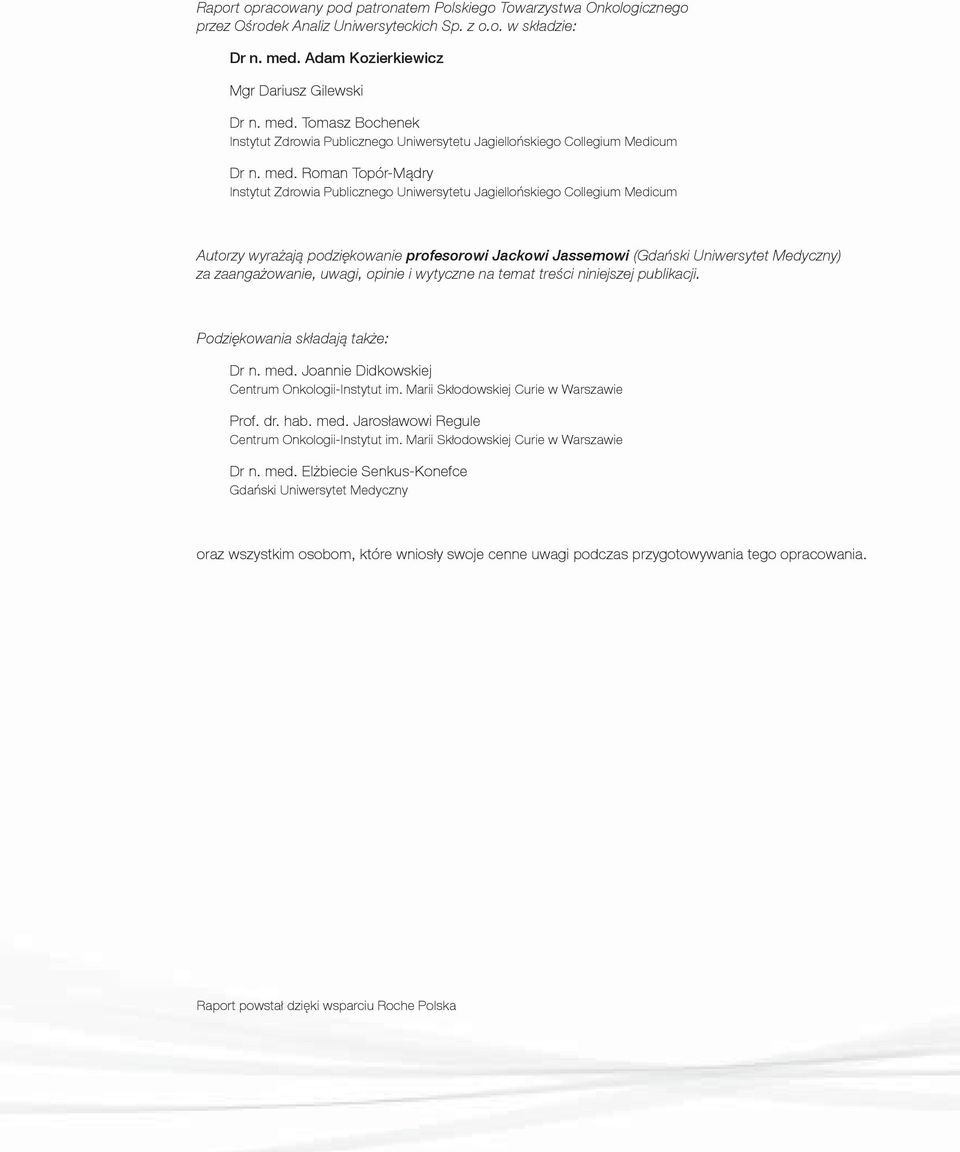 Tomasz Bochenek Instytut Zdrowia Publicznego Uniwersytetu Jagiellońskiego Collegium Medicum Dr n. med.
