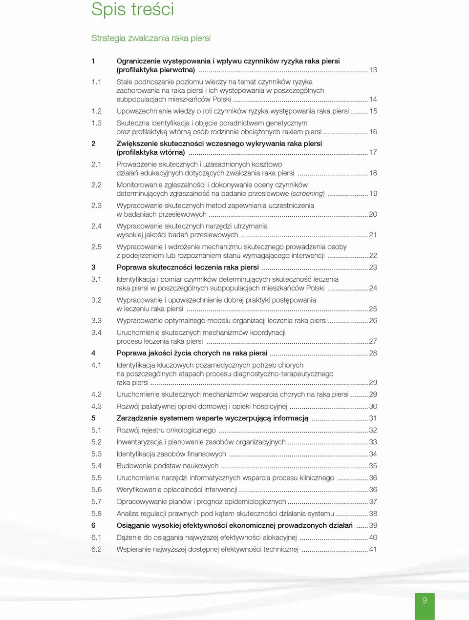 2 Upowszechnianie wiedzy o roli czynników ryzyka występowania raka piersi... 15 1.