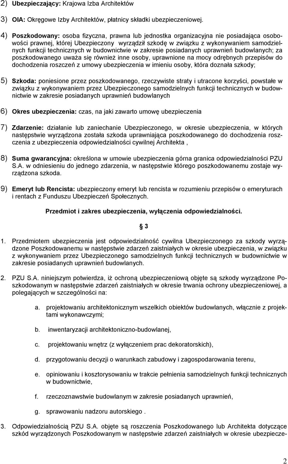 technicznych w budownictwie w zakresie posiadanych uprawnień budowlanych; za poszkodowanego uważa się również inne osoby, uprawnione na mocy odrębnych przepisów do dochodzenia roszczeń z umowy