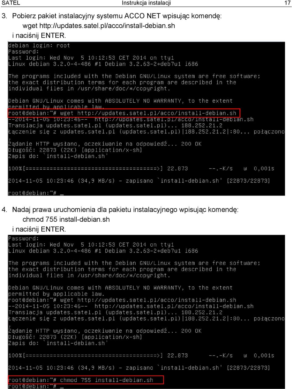 http://updates.satel.pl/acco/install-debian.sh i naciśnij ENTER. 4.