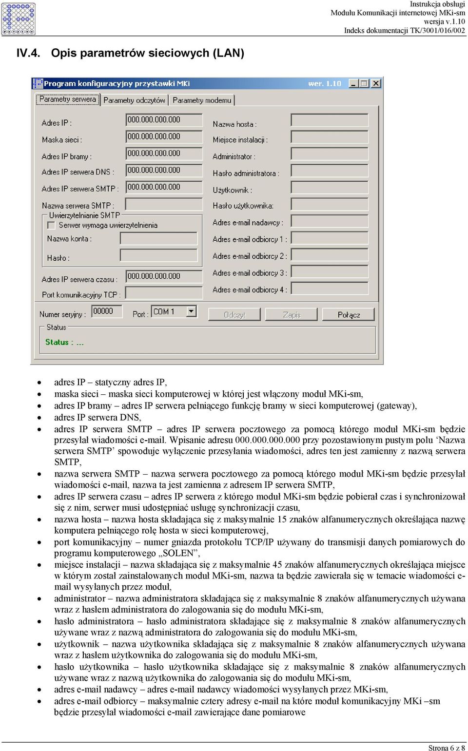 000.000.000 przy pozostawionym pustym polu Nazwa serwera SMTP spowoduje wyłączenie przesyłania wiadomości, adres ten jest zamienny z nazwą serwera SMTP, nazwa serwera SMTP nazwa serwera pocztowego za