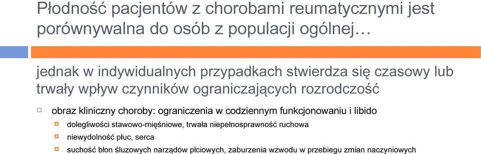 ograniczenia w codziennym funkcjonowaniu i libido dolegliwości stawowo-mięśniowe, trwała niepełnosprawność ruchowa