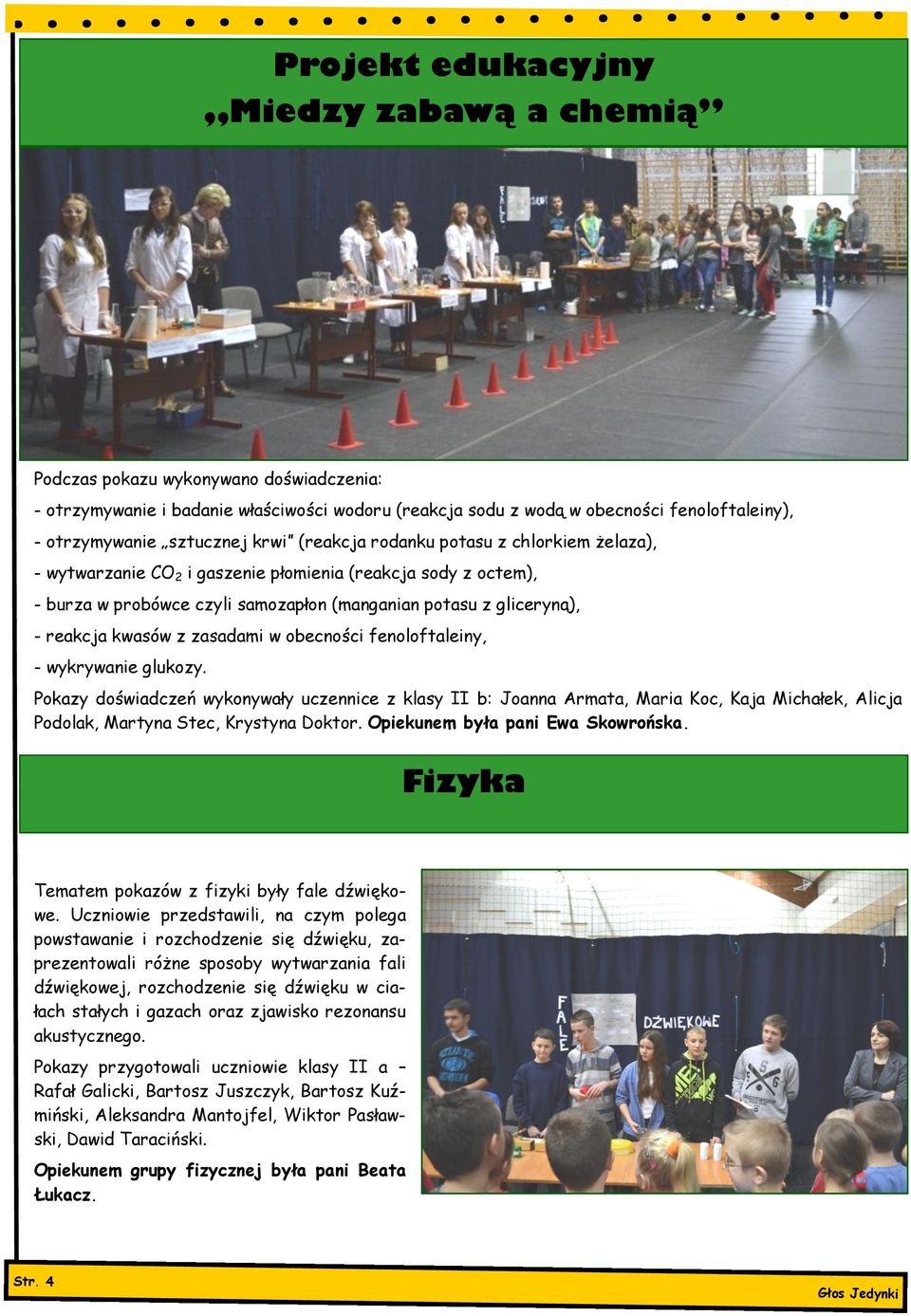 reakcja kwasów z zasadami w obecności fenoloftaleiny, - wykrywanie glukozy.