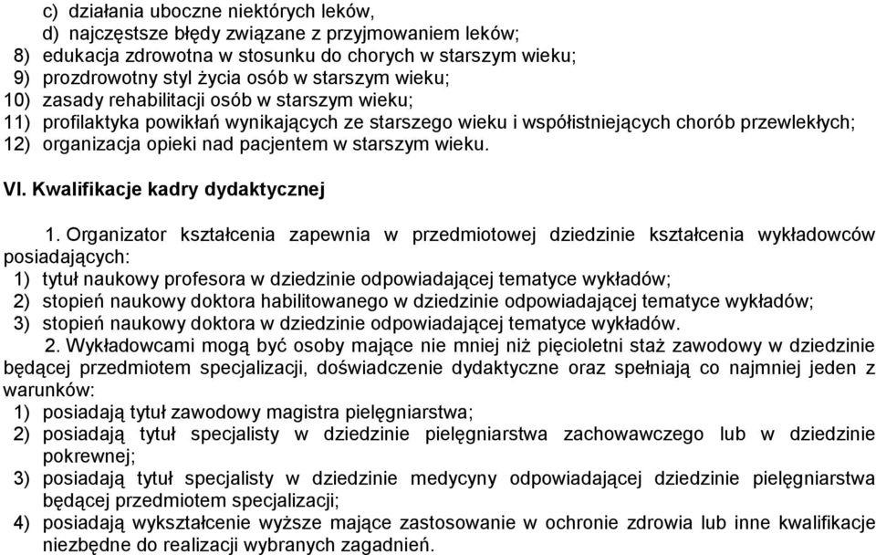 starszym wieku. VI. Kwalifikacje kadry dydaktycznej 1.