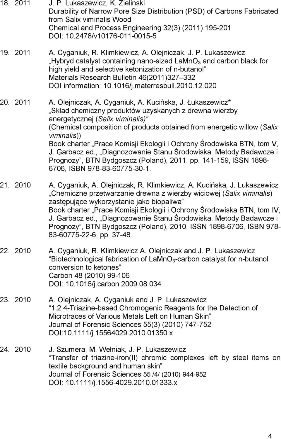 2011 A. Cyganiuk, R. Klimkiewicz, A. Olejniczak, J. P.