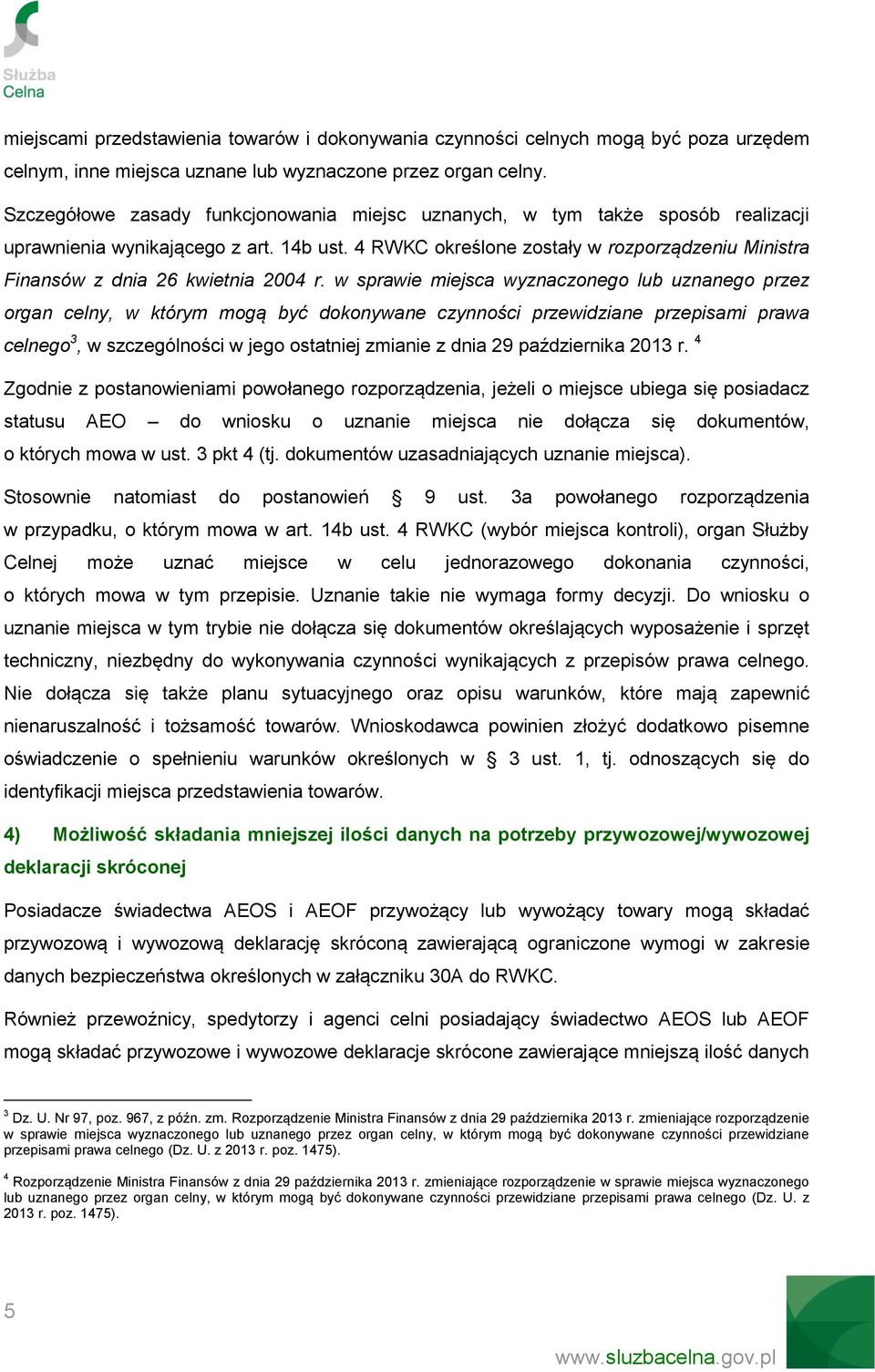 4 RWKC określone zostały w rozporządzeniu Ministra Finansów z dnia 26 kwietnia 2004 r.