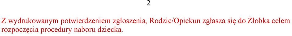 Rodzic/Opiekun zgłasza się do