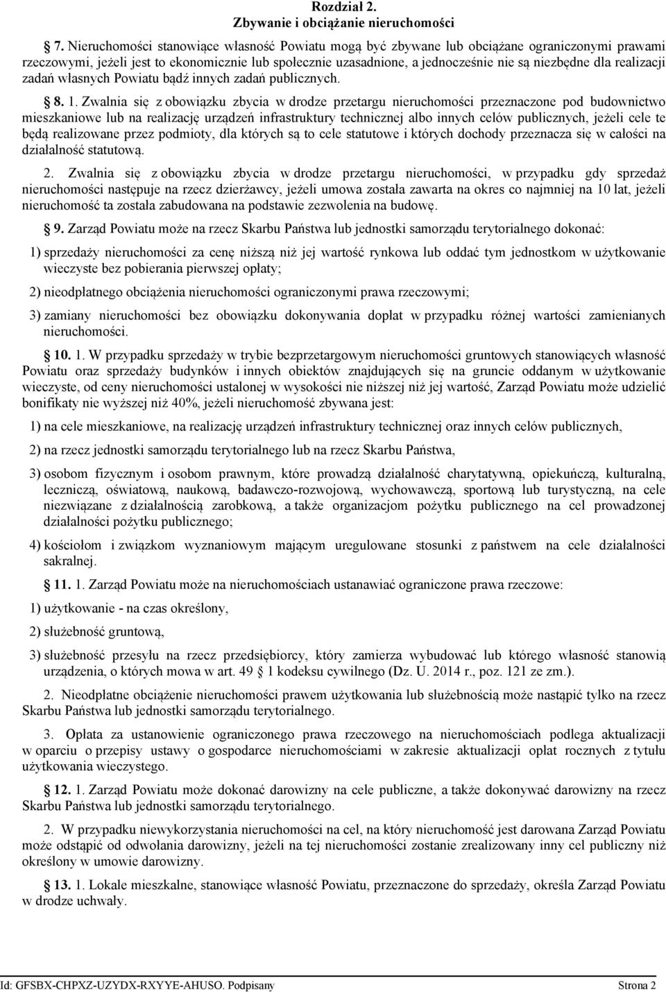 realizacji zadań własnych Powiatu bądź innych zadań publicznych. 8. 1.