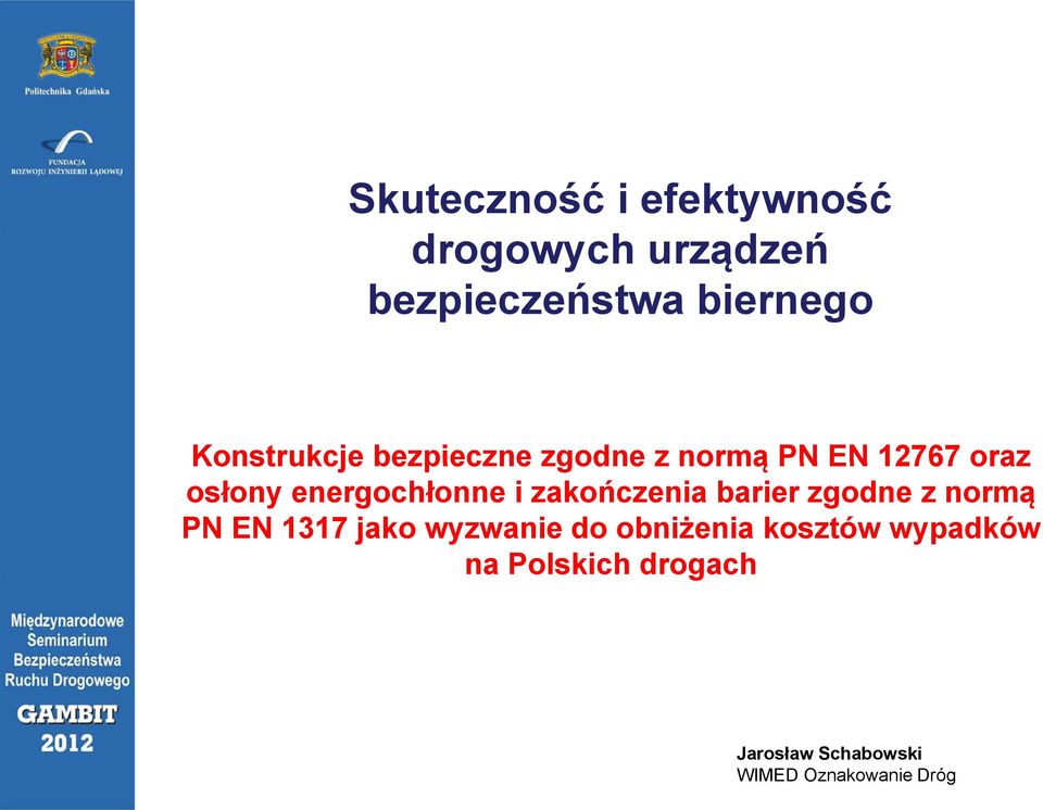 energochłonne i zakończenia barier zgodne z normą PN EN 1317 jako wyzwanie