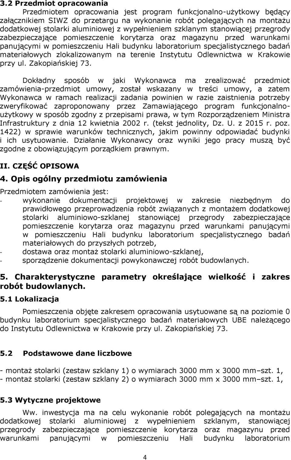 materiałowych zlokalizowanym na terenie Instytutu Odlewnictwa w Krakowie przy ul. Zakopiańskiej 73.