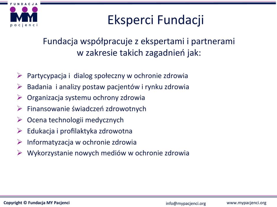 Organizacja systemu ochrony zdrowia Ø Finansowanie świadczeń zdrowotnych Ø Ocena technologii medycznych Ø