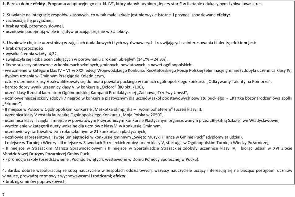 wiele inicjatyw pracując prężnie w SU szkoły. 3.