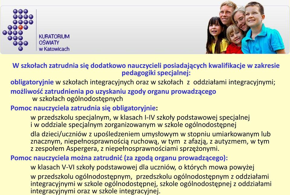 specjalnej i w oddziale specjalnym zorganizowanym w szkole ogólnodostępnej dla dzieci/uczniów z upośledzeniem umysłowym w stopniu umiarkowanym lub znacznym, niepełnosprawnością ruchową, w tym z