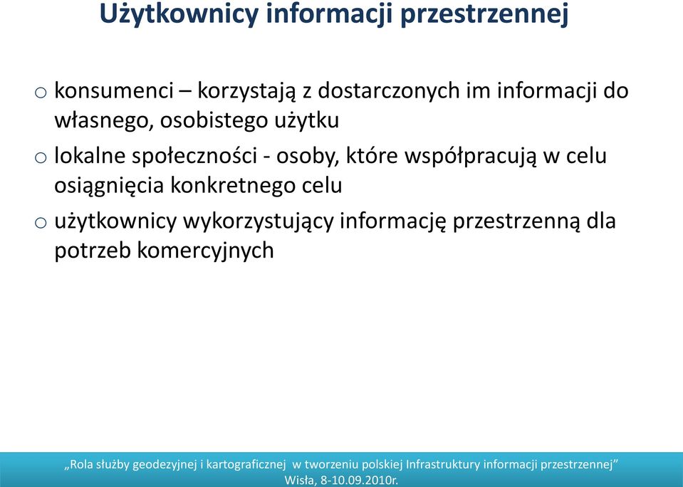 społeczności - osoby, które współpracują w celu osiągnięcia konkretnego
