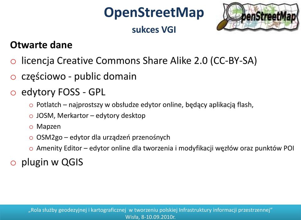 edytor online, będący aplikacją flash, o JOSM, Merkartor edytory desktop o Mapzen o OSM2go edytor