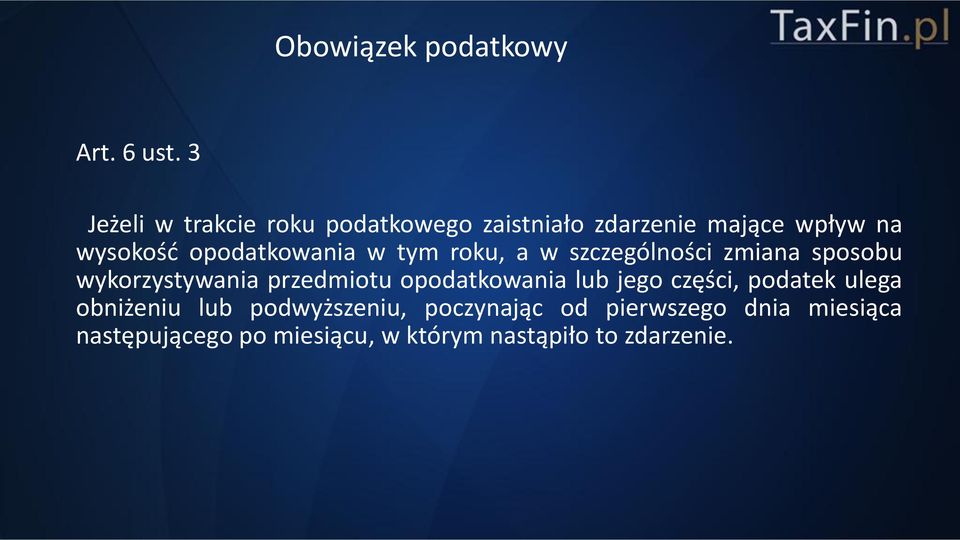 opodatkowania w tym roku, a w szczególności zmiana sposobu wykorzystywania przedmiotu