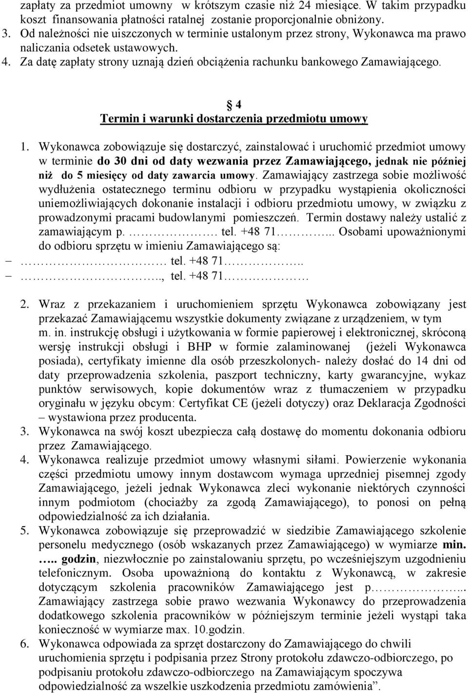 4 Termin i warunki dostarczenia przedmiotu umowy 1.