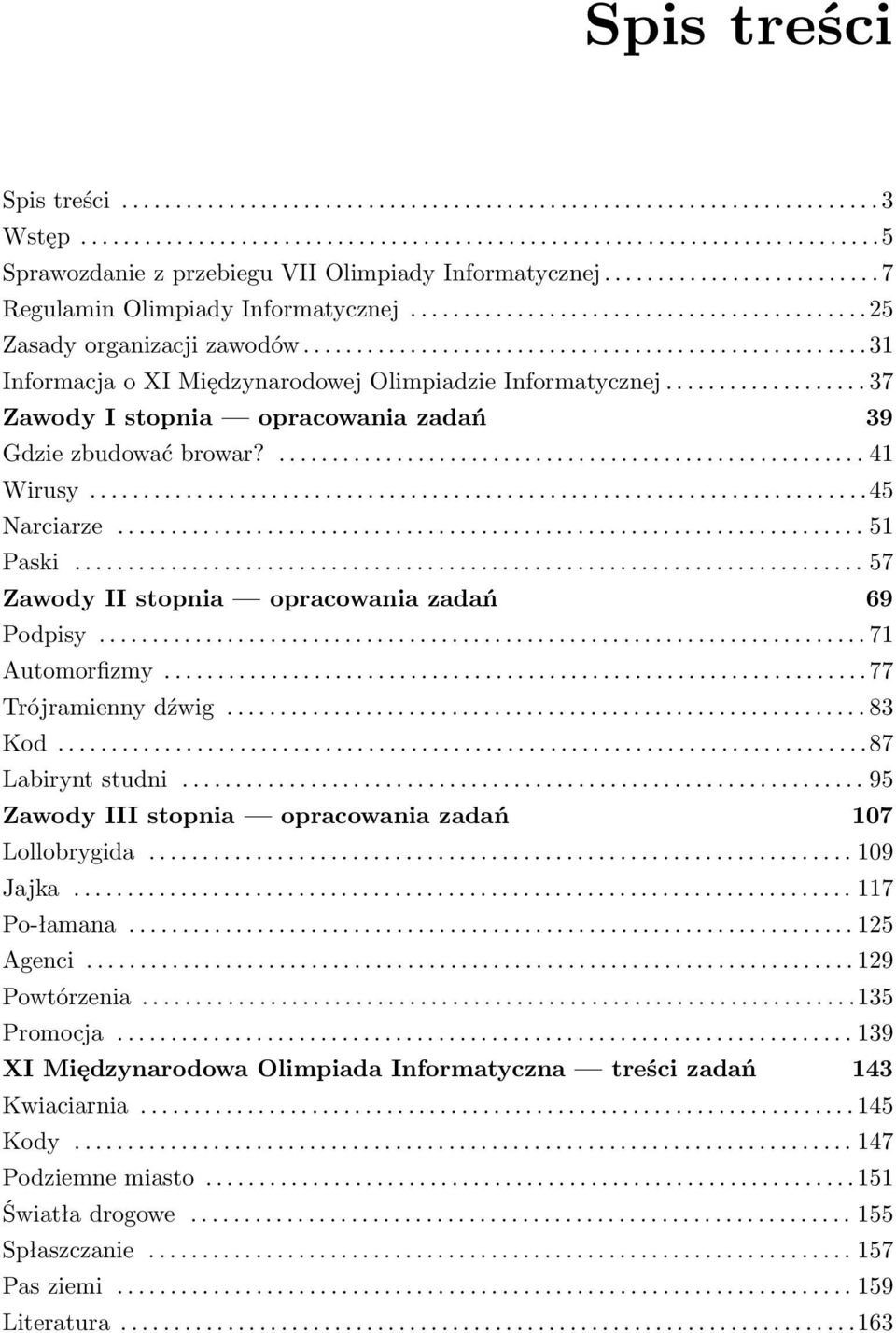 .................. 37 Zawody I stopnia opracowania zadań 39 Gdzie zbudować browar?....................................................... 41 Wirusy.........................................................................45 Narciarze.