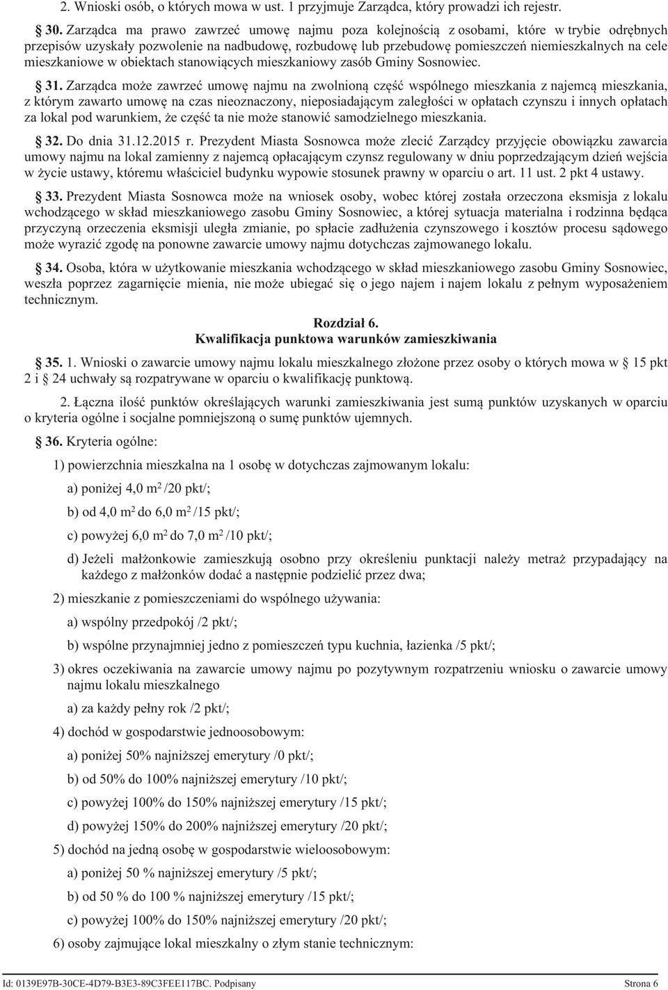 mieszkaniowe w obiektach stanowiących mieszkaniowy zasób Gminy Sosnowiec. 31.