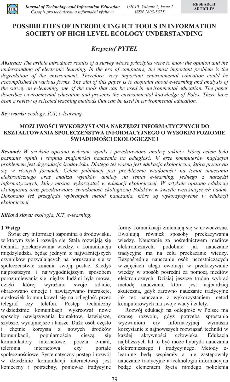 Therefore, very important environmental education could be accomplished in various forms.