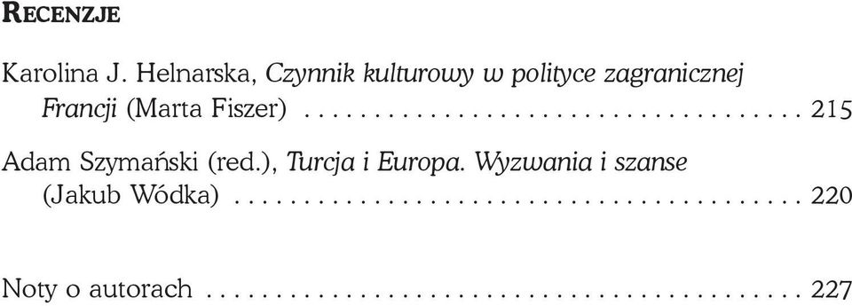 ................................... 215 Adam Szymański (red.), Turcja i Europa.