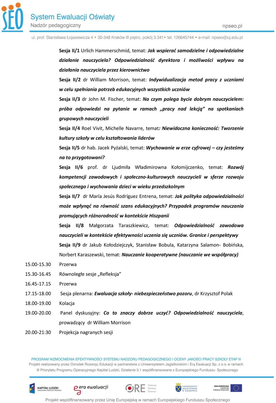 edukacyjnych wszystkich uczniów Sesja II/3 dr John M.