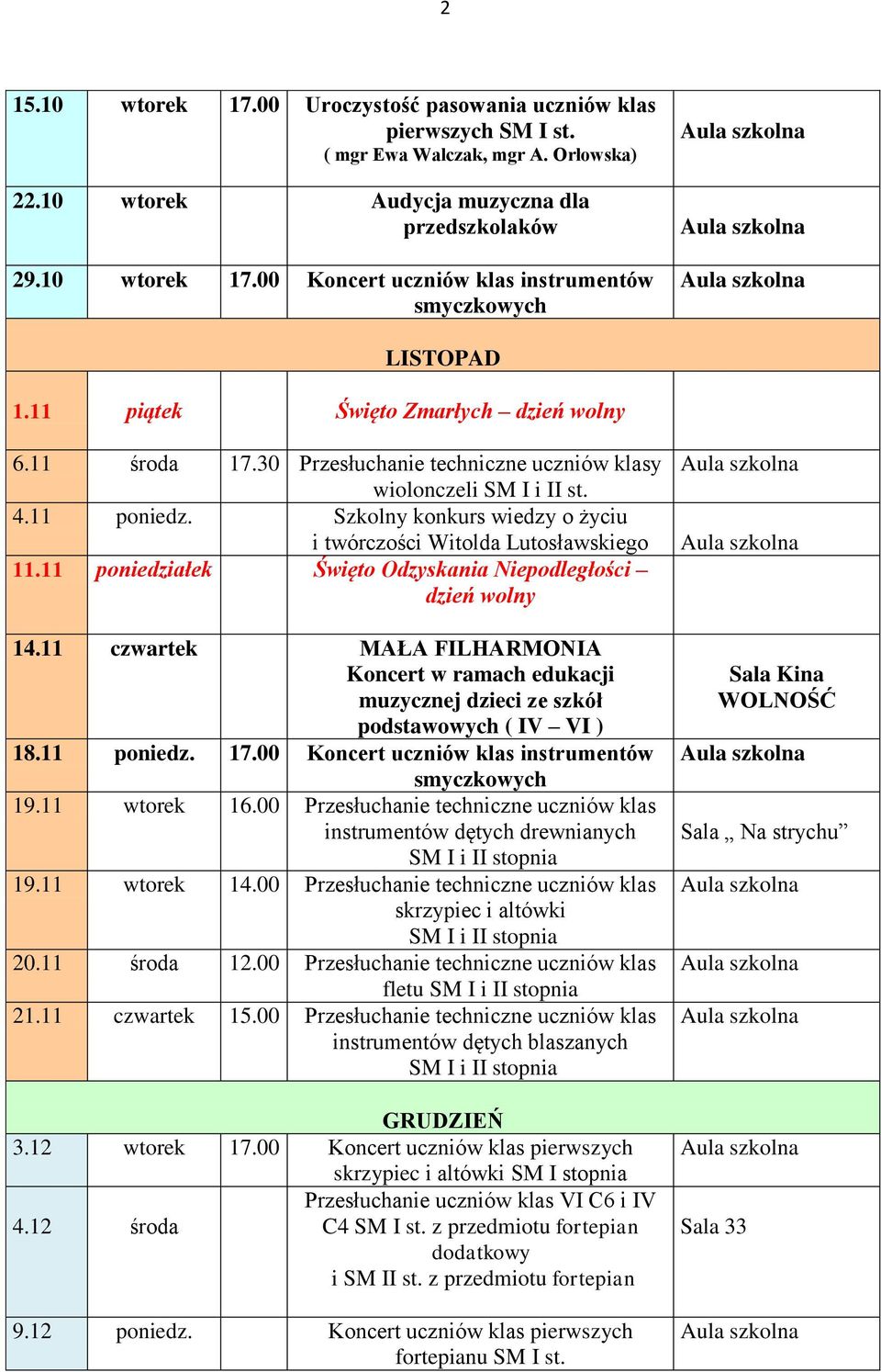 Szkolny konkurs wiedzy o życiu i twórczości Witolda Lutosławskiego 11.11 poniedziałek Święto Odzyskania Niepodległości dzień wolny 14.