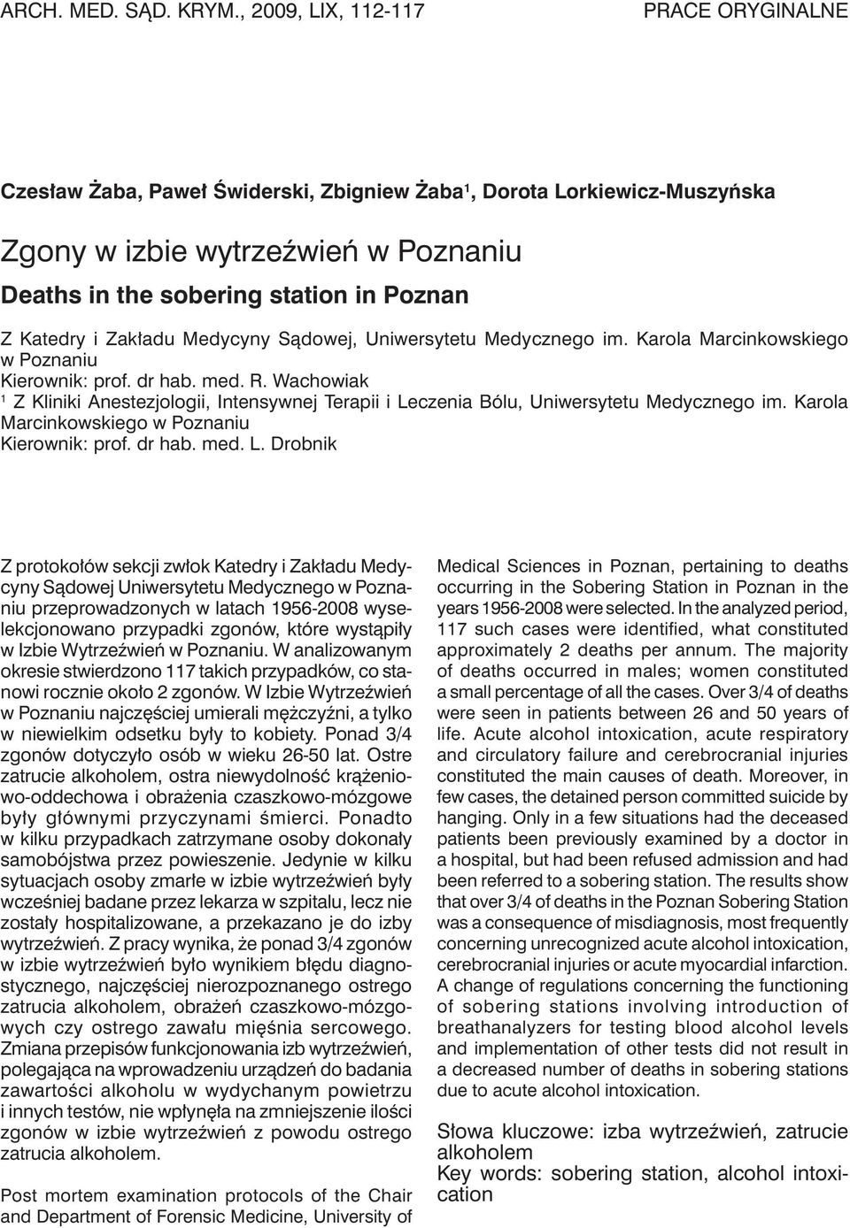 Katedry i Zakładu Medycyny Sądowej, Uniwersytetu Medycznego im. Karola Marcinkowskiego w Poznaniu Kierownik: prof. dr hab. med. R.