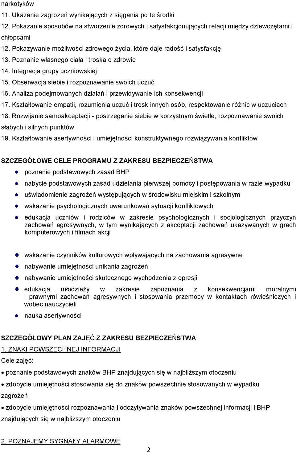 Obserwacja siebie i rozpoznawanie swoich uczuć 16. Analiza podejmowanych działań i przewidywanie ich konsekwencji 17.