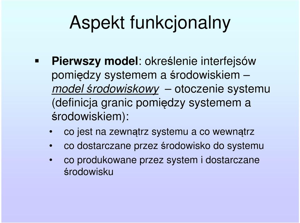 systemem a środowiskiem): co jest na zewnątrz systemu a co wewnątrz co