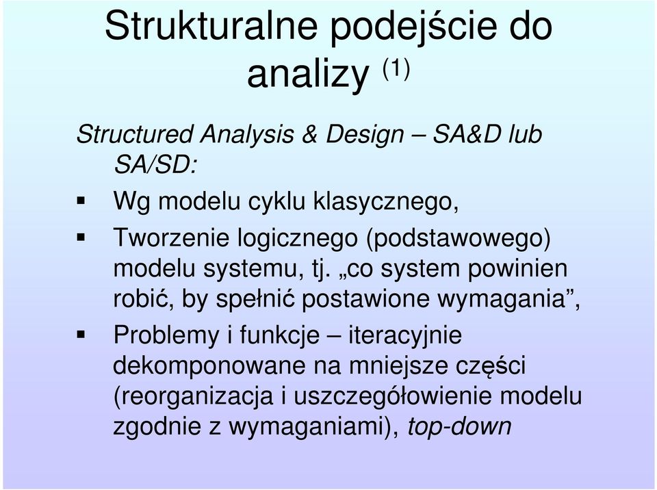 co system powinien robić, by spełnić postawione wymagania, Problemy i funkcje iteracyjnie