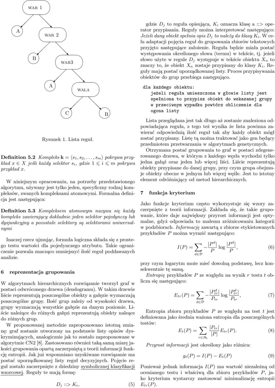 Formalna definicja jest następująca: Definition 5.