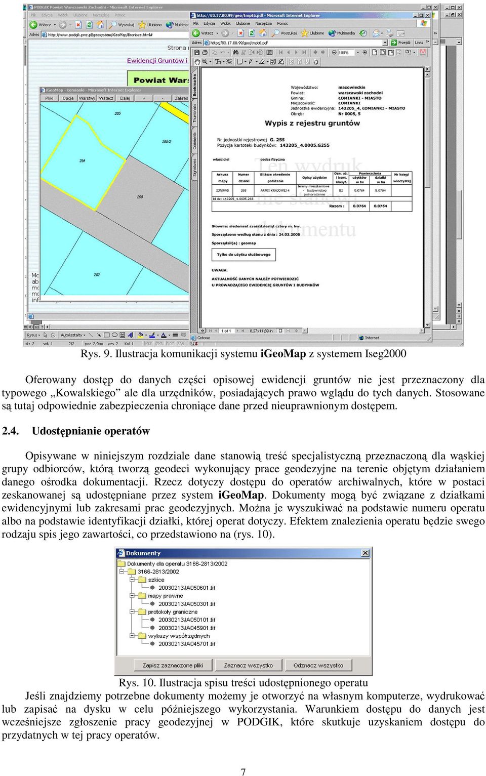 prawo wgldu do tych danych. Stosowane s tutaj odpowiednie zabezpieczenia chronice dane przed nieuprawnionym dostpem. 2.4.
