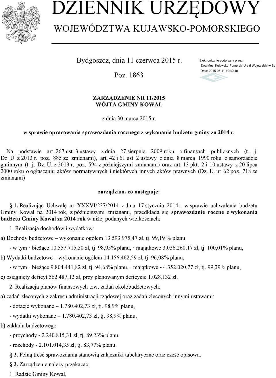 885 ze zmianami), art. 42 i 61 ust. 2 ustawy z dnia 8 marca 1990 roku o samorządzie gminnym (t. j. Dz. U. z 2013 r. poz. 594 z późniejszymi zmianami) oraz art. 13 pkt.