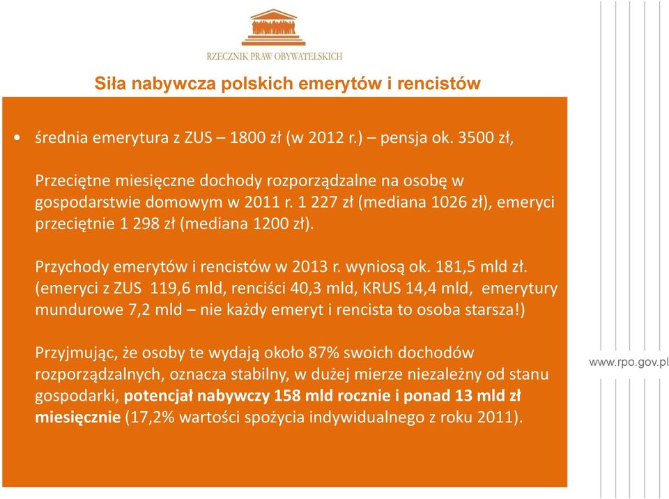 Przychody emerytów i rencistów w 2013 r. wyniosą ok. 181,5 mld zł.