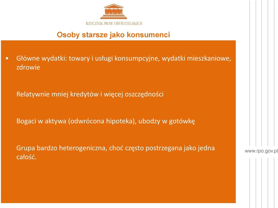 i więcej oszczędności Bogaci w aktywa (odwrócona hipoteka), ubodzy w