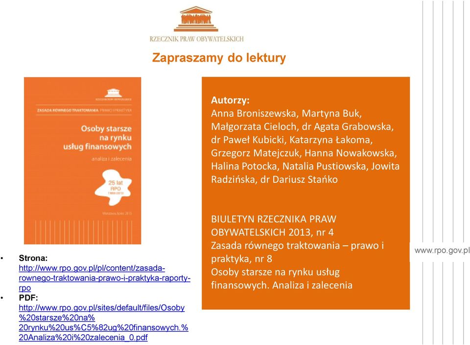 http:///pl/content/zasadarownego-traktowania-prawo-i-praktyka-raportyrpo PDF: http:///sites/default/files/osoby %20starsze%20na%