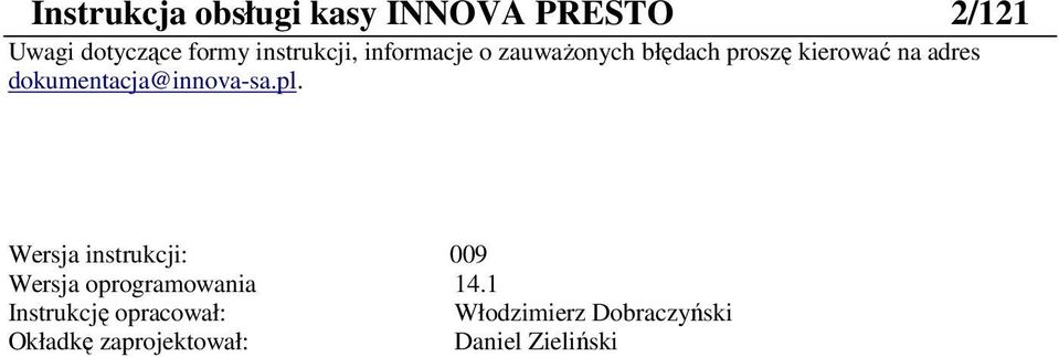 dokumentcj@innov-s.pl. Wersj instrukcji: 009 Wersj oprogrmowni 14.