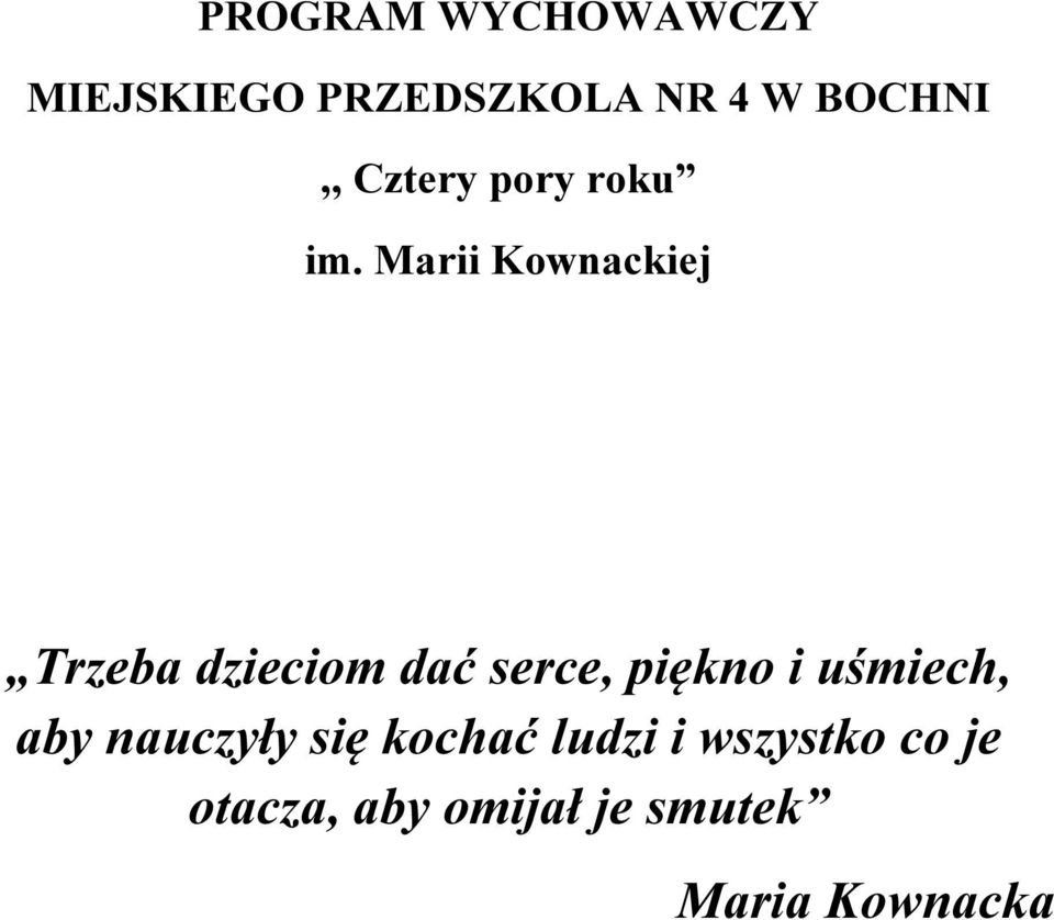 Marii Kownackiej Trzeba dzieciom dać serce, piękno i